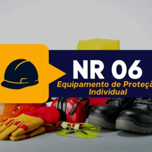 NR 06 – EPI – Equipamento de Proteção Individual  – 01 Hora